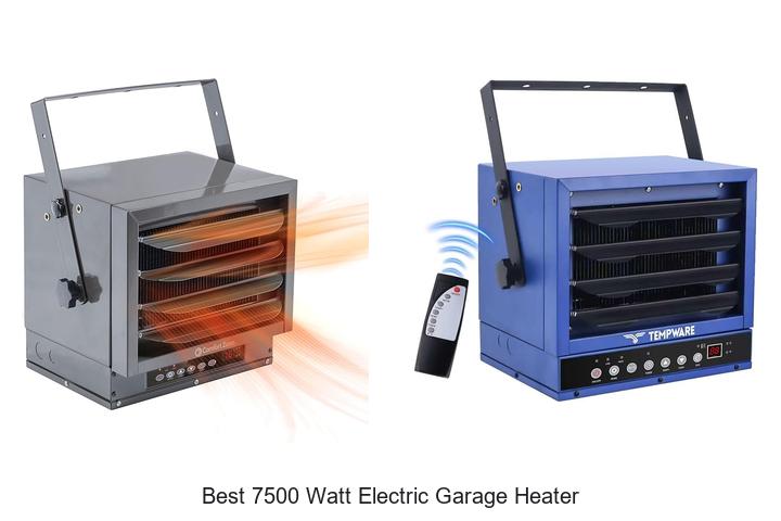 Best 7500 Watt Electric Garage Heater That Melts Cold Fast