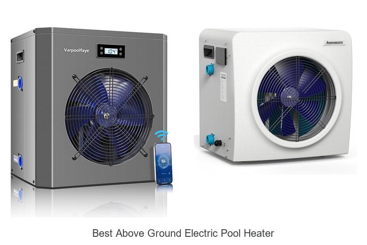 Best Above Ground Electric Pool Heater That Boosts Warmth!