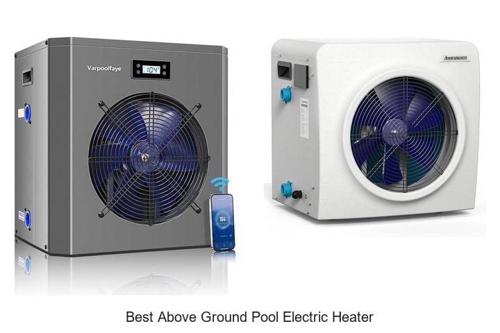 Best Above Ground Pool Electric Heater: Heat Fast & Easy!