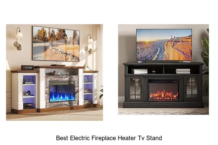 Best Electric Fireplace Heater TV Stand For Cozy Living