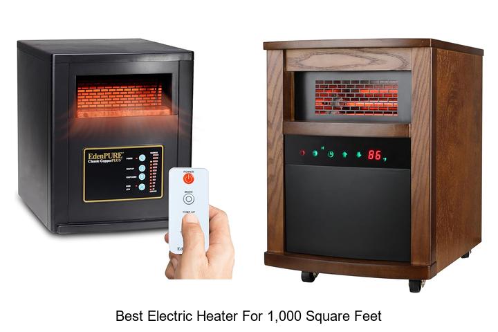 Best Electric Heater For 1,000 Square Feet – Stay Warm!