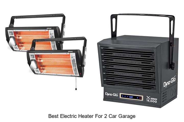 Best Electric Heater For 2 Car Garage That Will Blow Your Mind