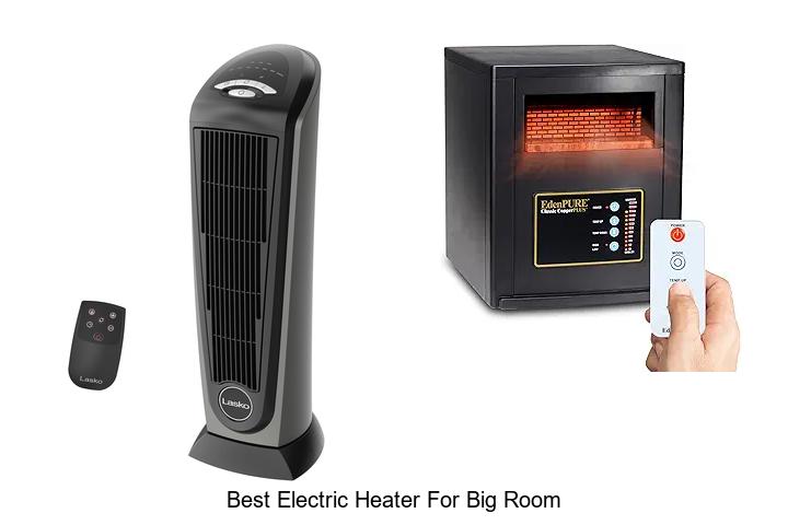 Best Electric Heater For Big Room That Will Blow Your Mind