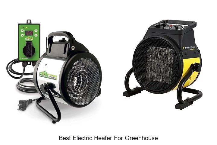 Best Electric Heater for Greenhouse That Will Blow You Away