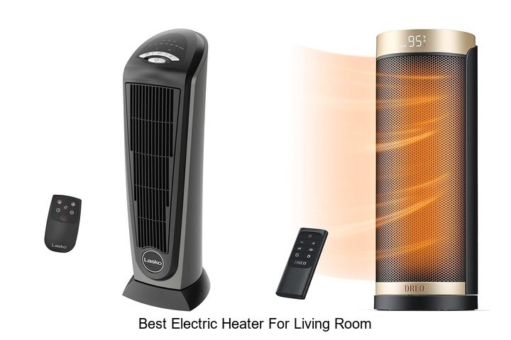 Best Electric Heater For Living Room That Warms Instantly