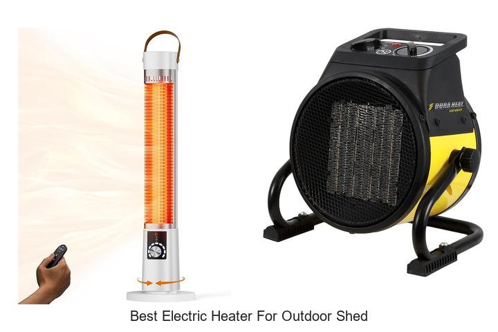 Best Electric Heater For Outdoor Shed That Will Blow You Away