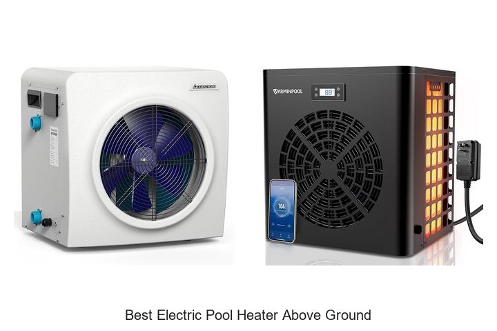 Best Electric Pool Heater Above Ground: Heat Fast Now!