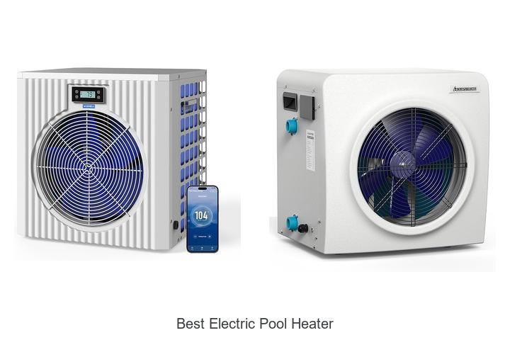 Best Electric Pool Heater: Unlock Warmth Fast & Easy!