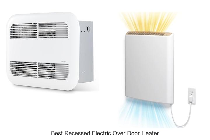 Best Recessed Electric Over Door Heater That Blows Minds