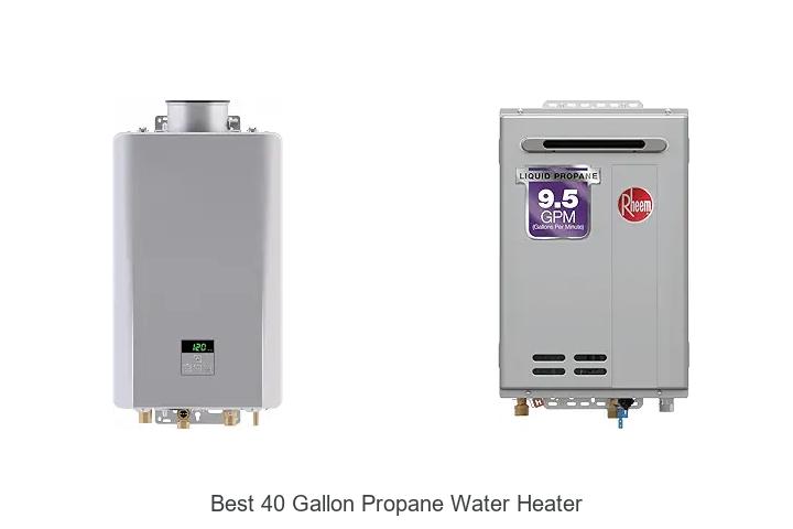 Best 40 Gallon Propane Water Heater That Will Save You Money