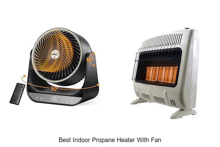 Best Indoor Propane Heater With Fan That Will Blow You Away