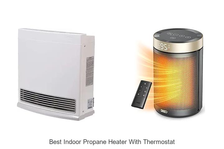 Best Indoor Propane Heater With Thermostat That Wows