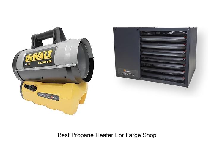 Best Propane Heater for Large Shop: Warm Up Fast!