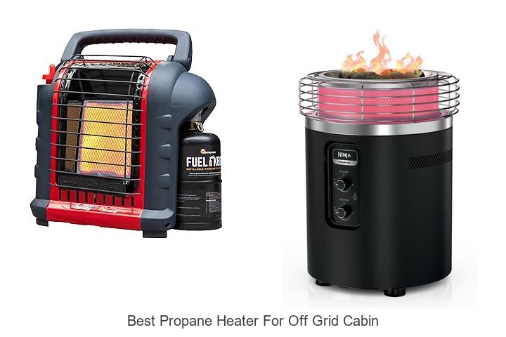 Best Propane Heater For Off Grid Cabin That Saves You Money