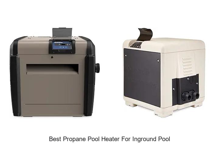 Best Propane Pool Heater For Inground Pool That Works!