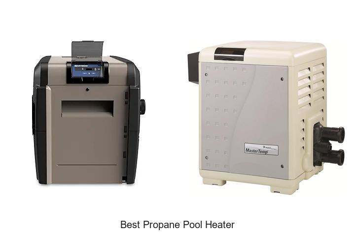 Best Propane Pool Heater: Top Picks To Warm Your Pool!
