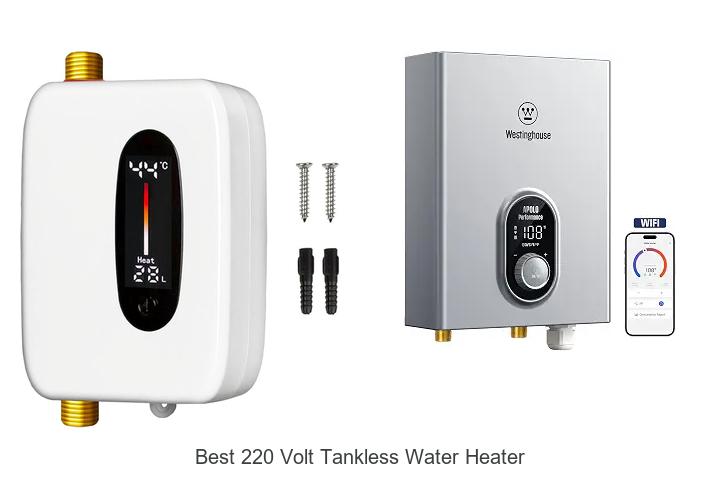 Top 10 Best 220 Volt Tankless Water Heater You Need Now