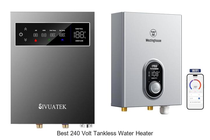 Top 10 Best 240 Volt Tankless Water Heater Revealed!