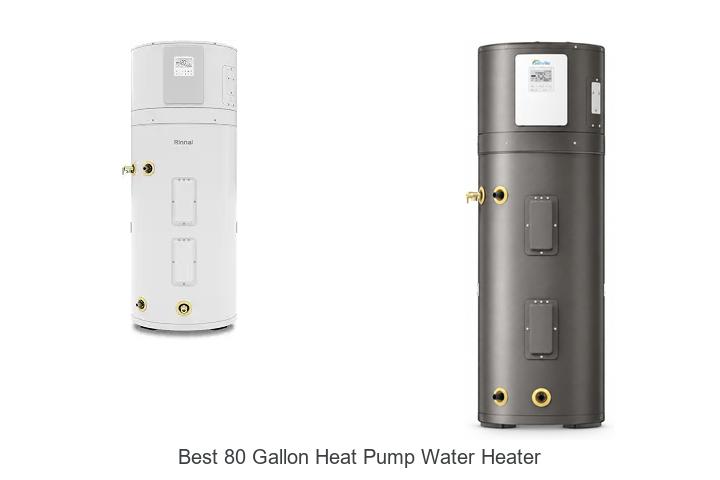 10 Best 80 Gallon Heat Pump Water Heater to Slash Energy Bills