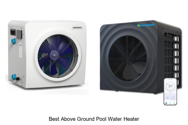 10 Best Above Ground Pool Water Heater To Extend Swim Time