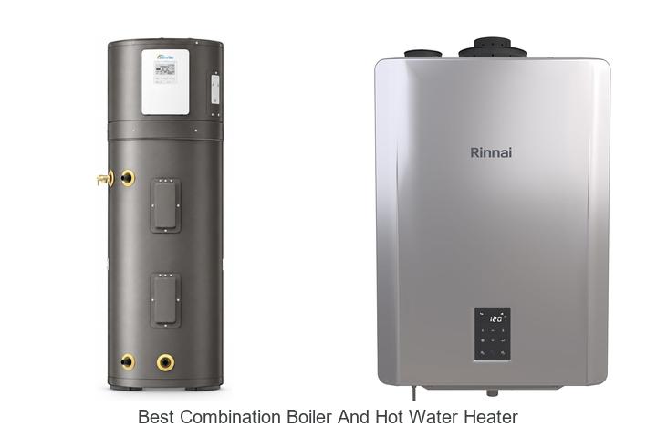 10 Best Combination Boiler And Hot Water Heater To Save Money Fast