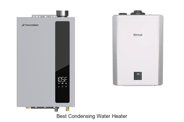 10 Best Condensing Water Heater to Save Energy Fast
