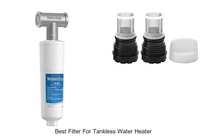 10 Best Filter For Tankless Water Heater To Prevent Scale Build-Up