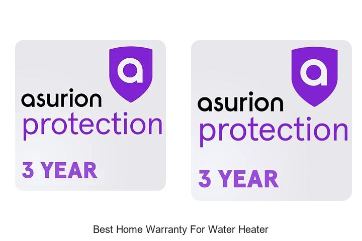 Best Home Warranty for Water Heater You Can’t Miss!