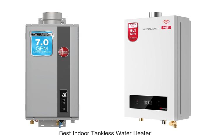 Best Indoor Tankless Water Heater: Top Picks Revealed!