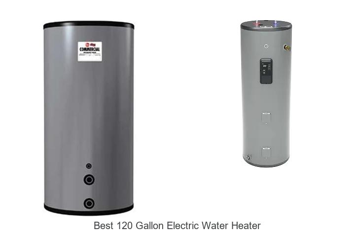best 120 gallon electric water heater
