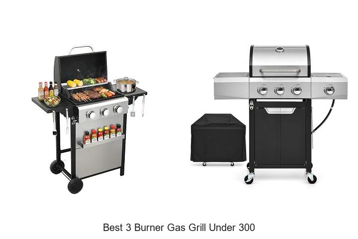 best 3 burner gas grill under 300