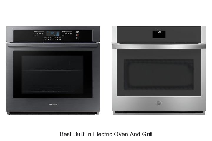 best built in electric oven and grill