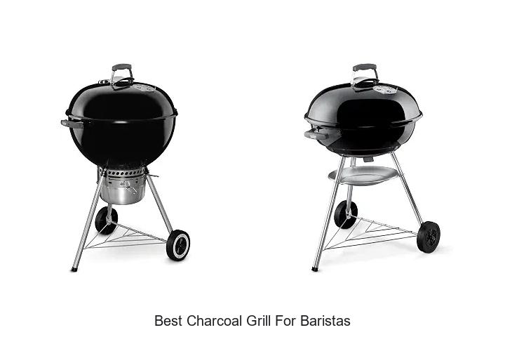 best charcoal grill for baristas