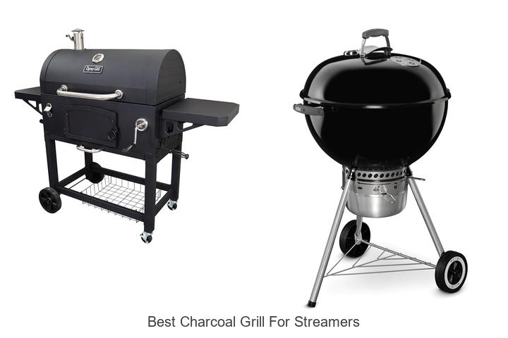best charcoal grill for streamers