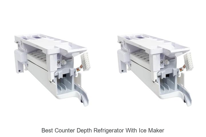 best counter depth refrigerator with ice maker