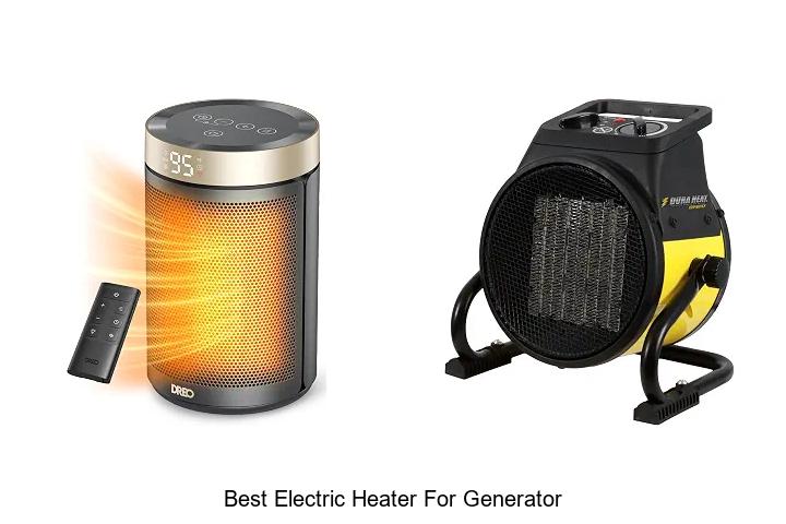 best electric heater for generator