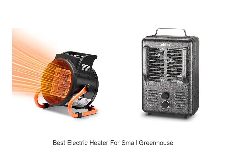 best electric heater for small greenhouse