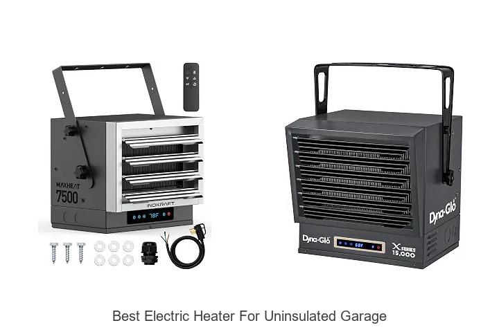 best electric heater for uninsulated garage