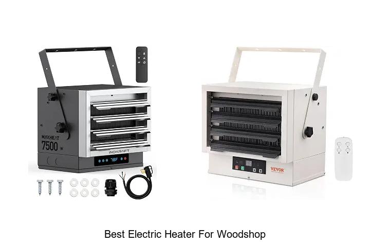 best electric heater for woodshop