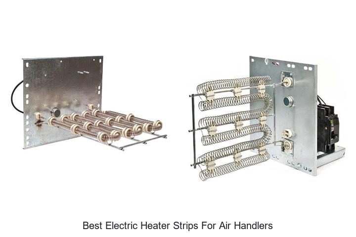 best electric heater strips for air handlers