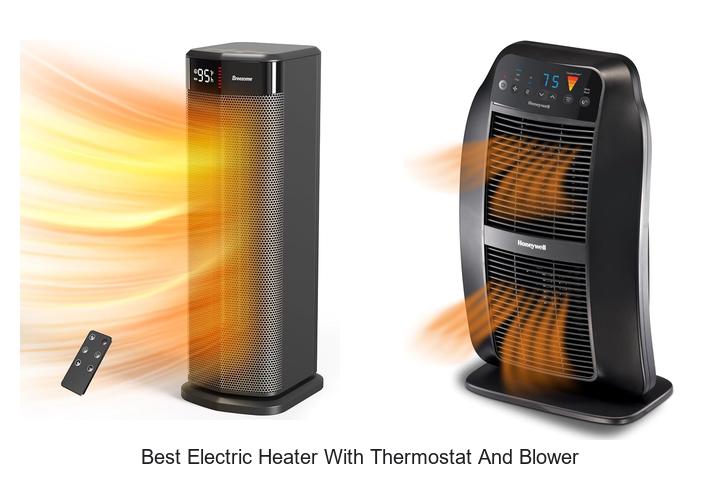 best electric heater with thermostat and blower
