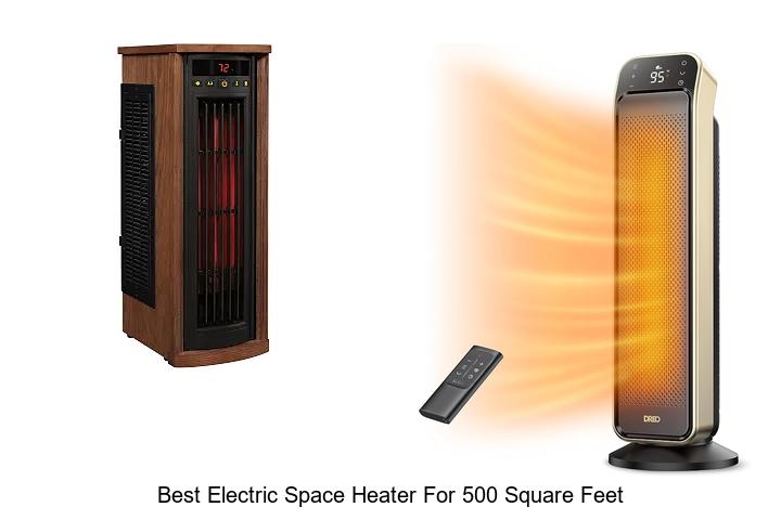 best electric space heater for 500 square feet