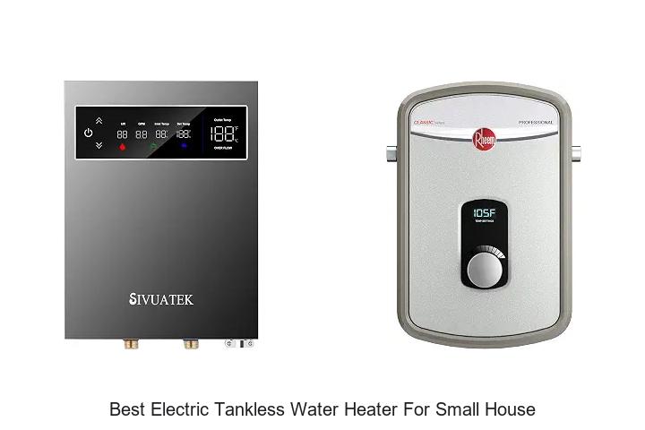 best electric tankless water heater for small house