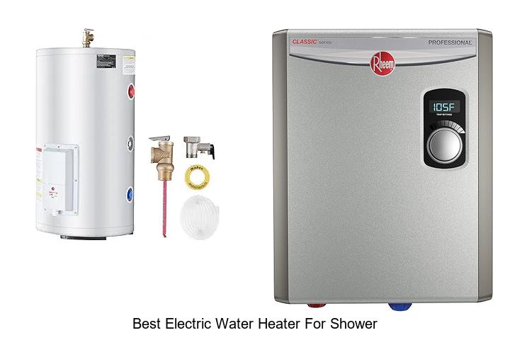 best electric water heater for shower
