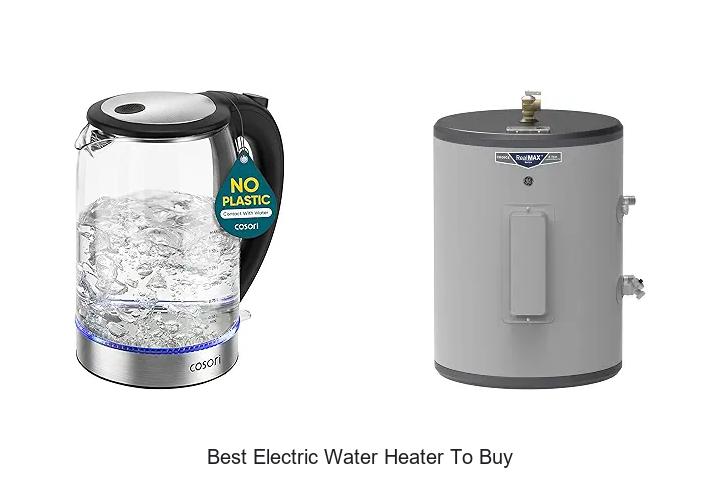 best electric water heater to buy