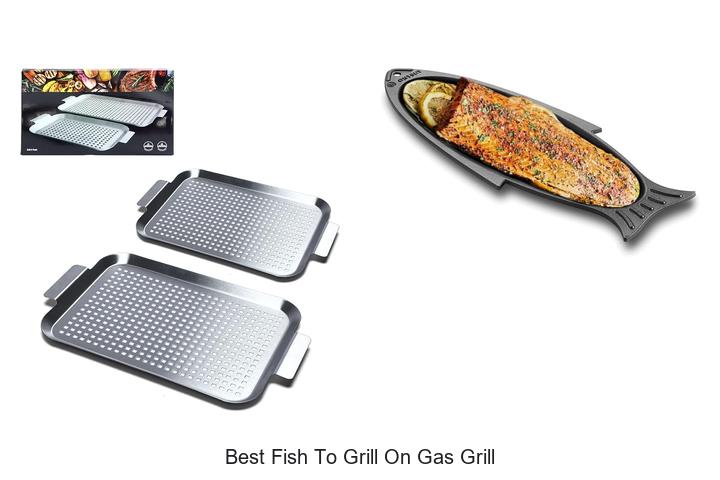 best fish to grill on gas grill