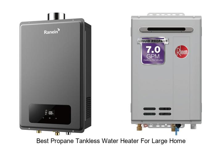 best propane tankless water heater for large home