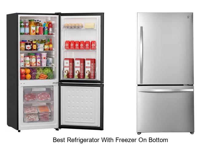 best refrigerator with freezer on bottom