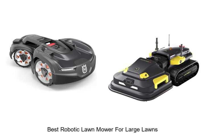 Best Robotic Lawn Mower for Large Lawns: Unbeatable Picks!