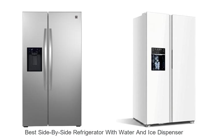 best side by side refrigerator with water and ice dispenser